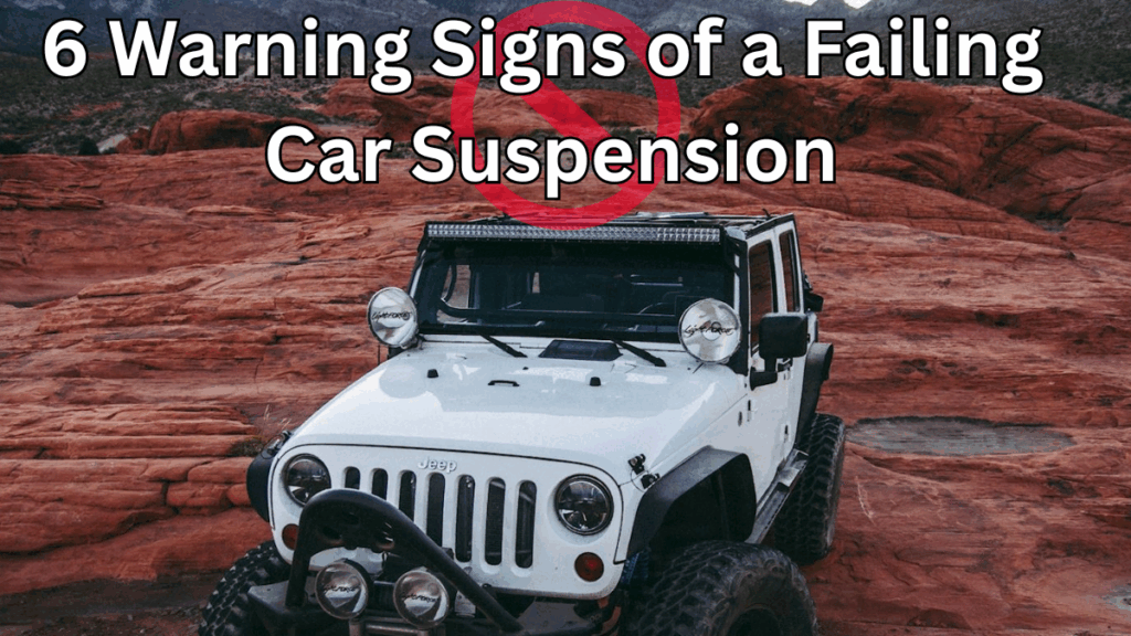 6 Warning Signs of a Failing Car Suspension