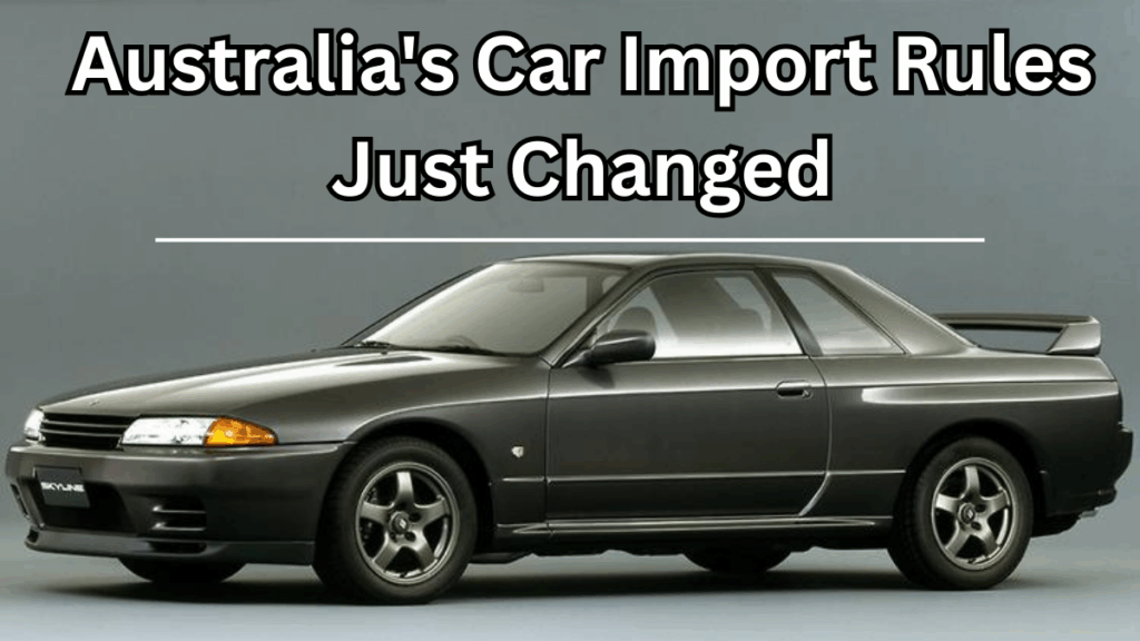 Australia's Car Import Rules Just Changed – What It Means for Buyers