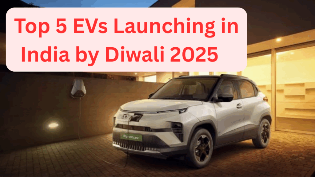 Top 5 EVs Launching in India by Diwali 2025 – Tata, MG, Mahindra in the Race