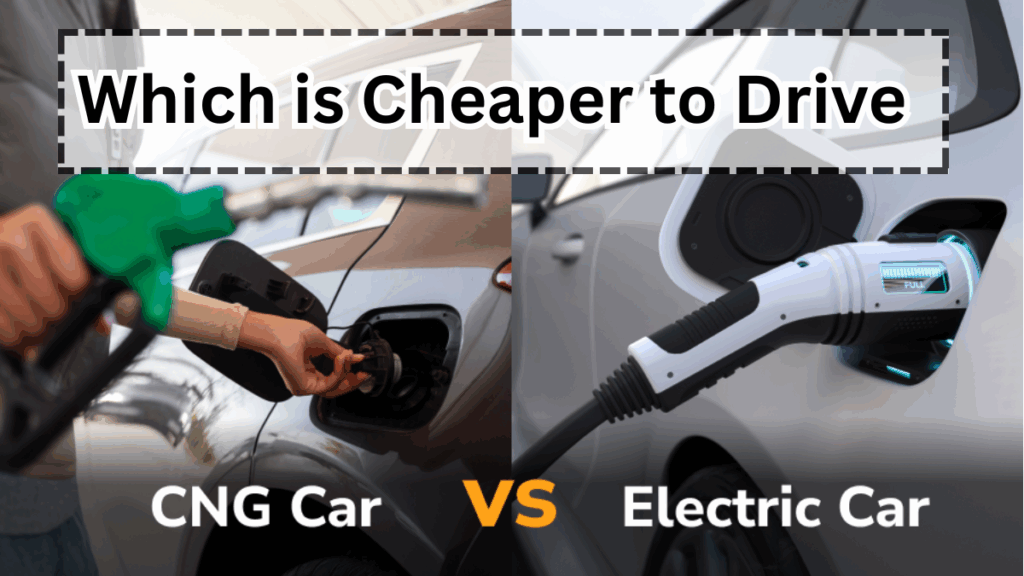 CNG vs EV: Which is Cheaper to Drive in India in 2025? A Cost Breakdown
