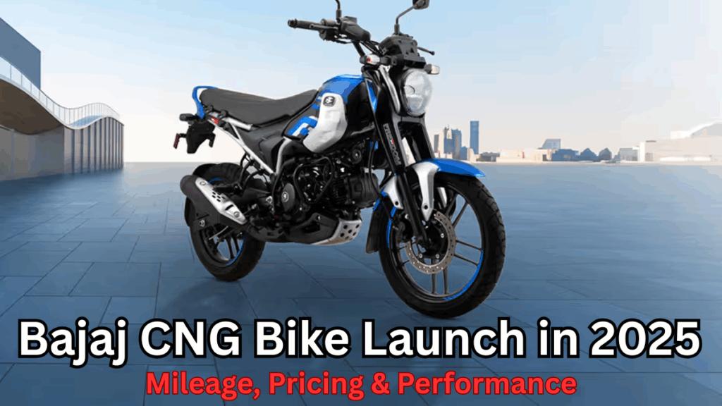 Bajaj CNG Bike Launch in 2025 – Mileage, Pricing & Performance
