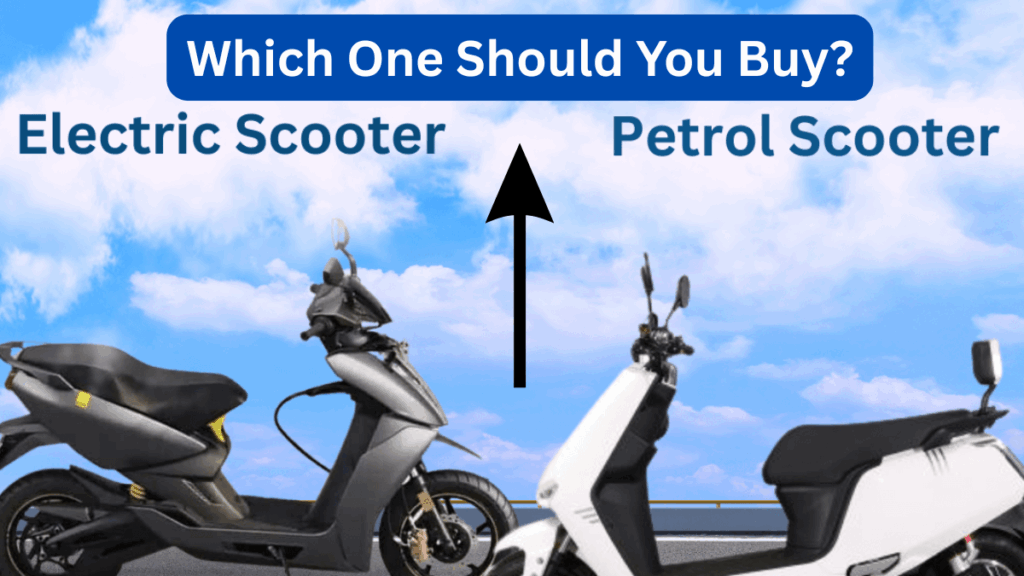 Electric vs Petrol Scooters: Which One Should You Buy?