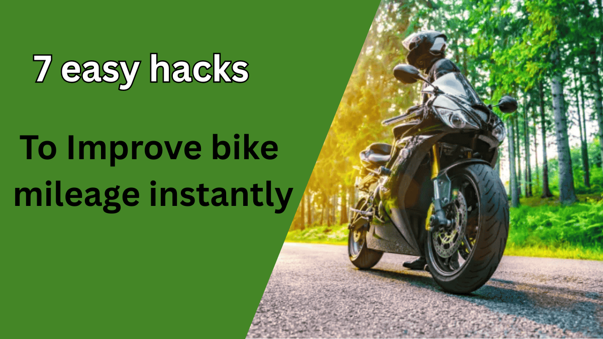 How to Improve Bike Mileage Instantly: 7 Easy Hacks