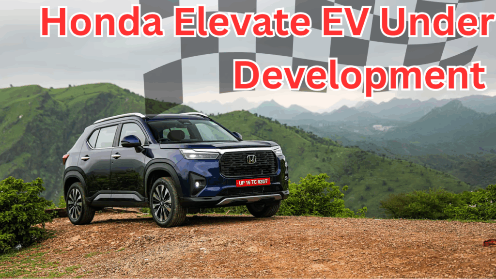 Honda Elevate EV Under Development – Expected Launch in 2025