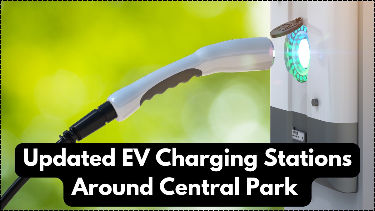 Updated EV Charging Stations Around Central Park – Complete List
