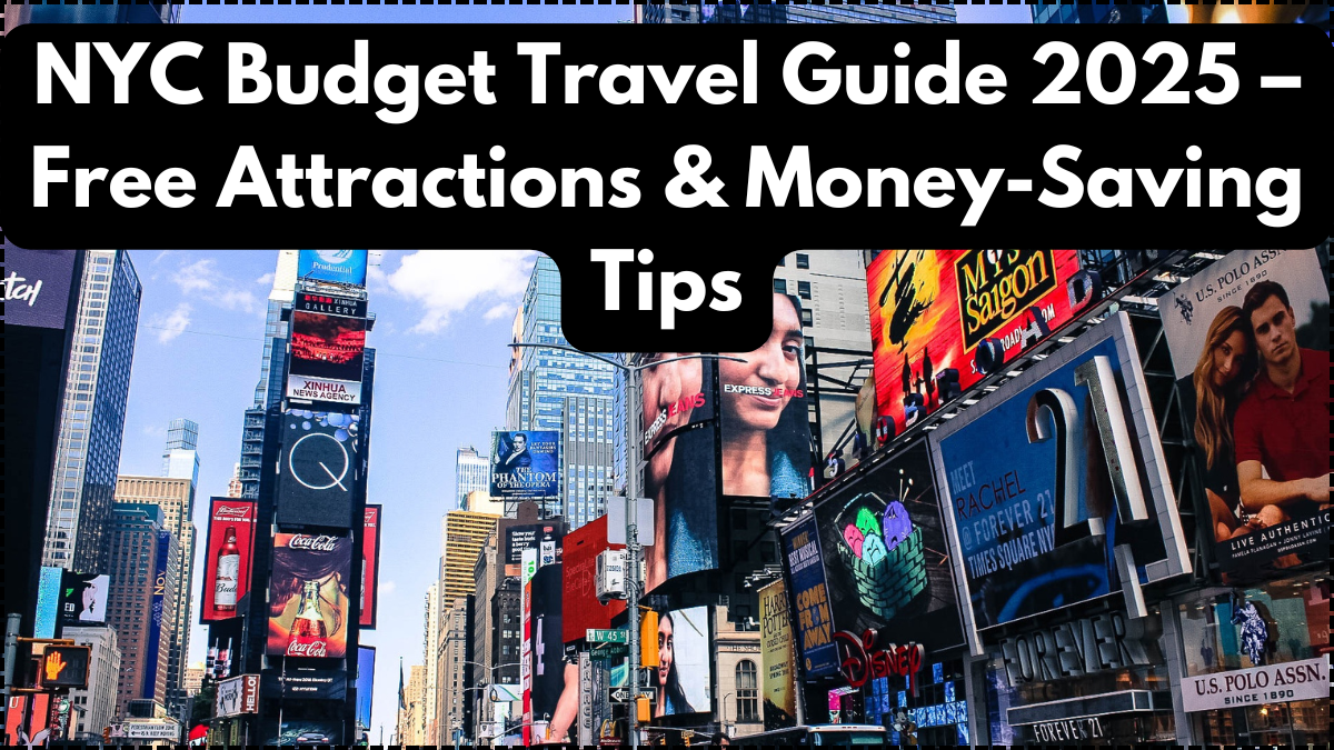 NYC Budget Travel Guide 2025 – Free Attractions & Money-Saving Tips