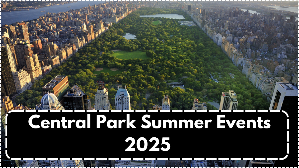 Central Park Summer Events 2025 – What’s Happening in NYC