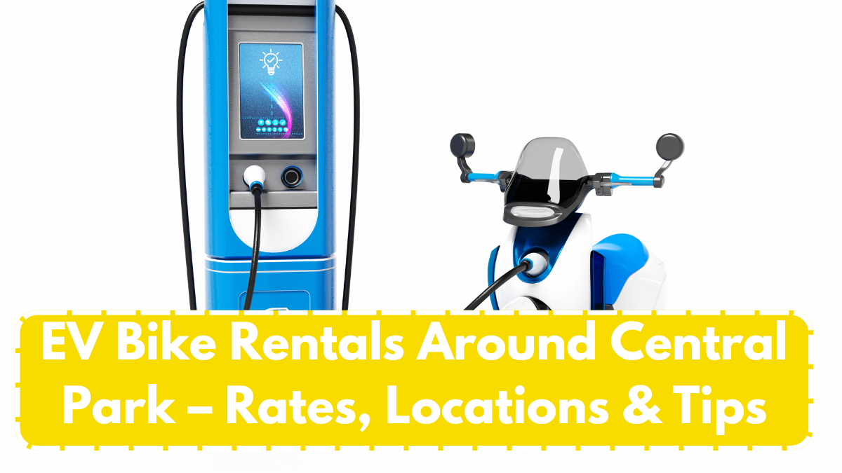 EV Bike Rentals Around Central Park – Rates, Locations & Tips