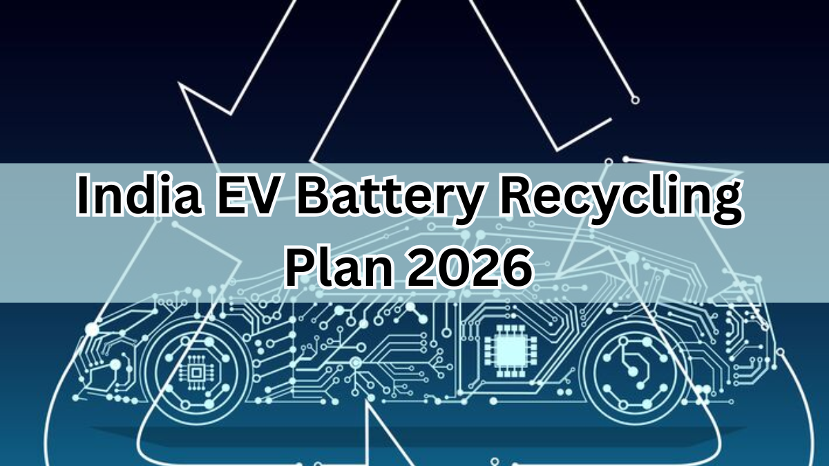 India EV Battery Recycling Plan 2026 – New Guidelines & Impact