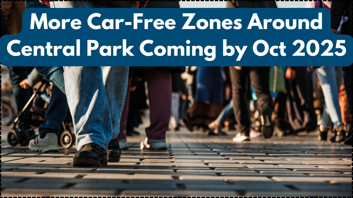 More Car-Free Zones Around Central Park Coming by Oct 2025
