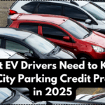 What EV Drivers Need to Know About City Parking Credit Programs in 2025