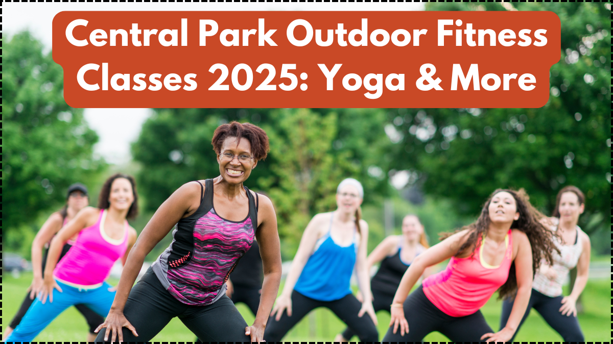 Central Park Outdoor Fitness Classes 2025: Yoga & More